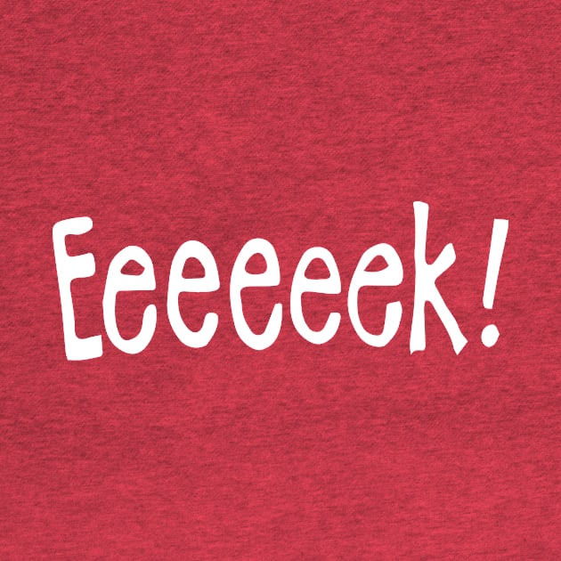 Eeeeeek! - an interjection by Eugene and Jonnie Tee's